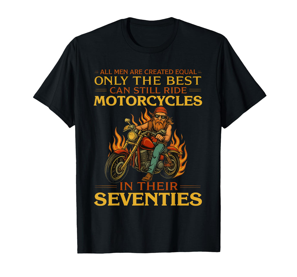 Best Can Still Ride Motorcycles Seventies T-Shirt - Trendy Graphic Unisex - T-Shirt, Sweatshirt, Hoodie