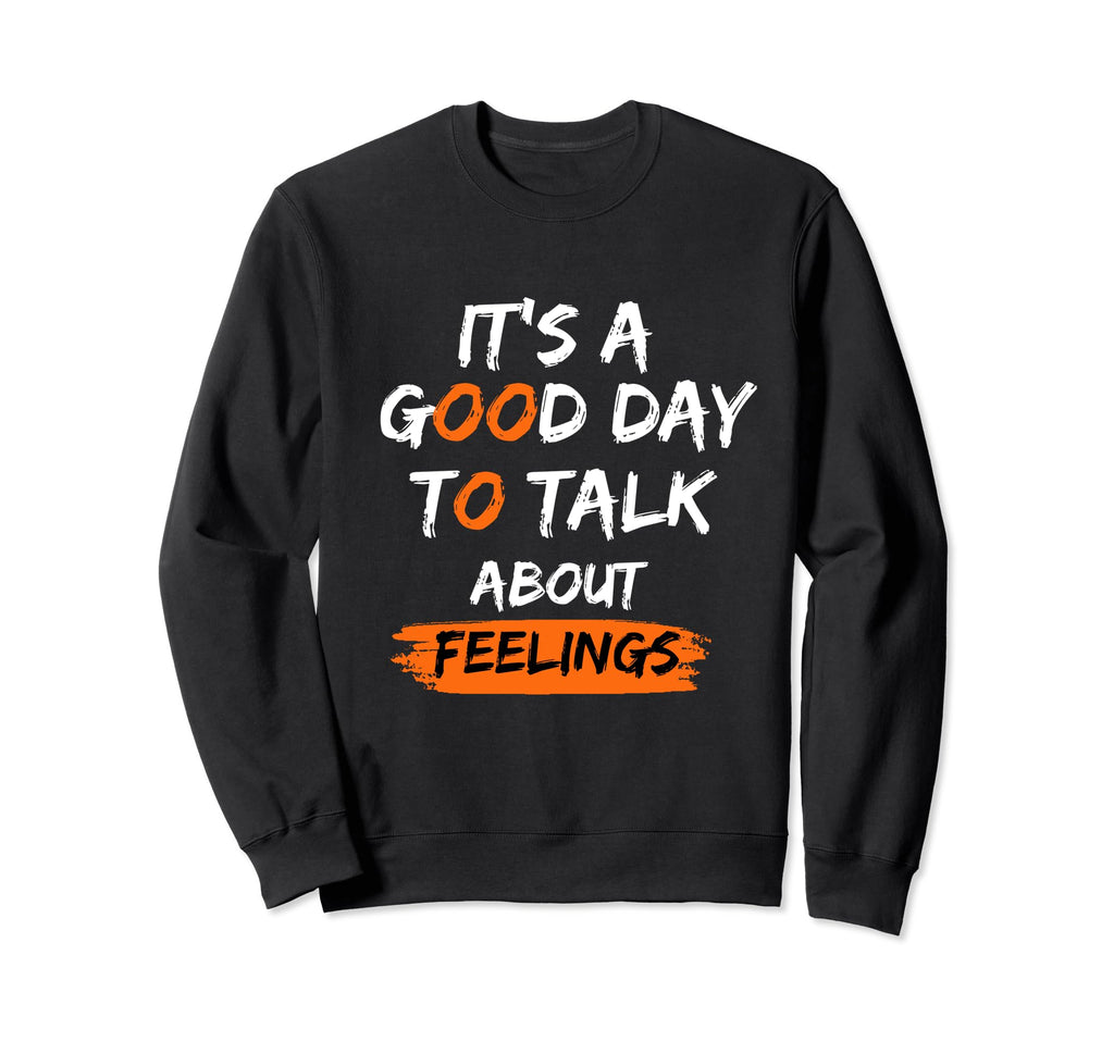 Its Good Day To Talk About Sweatshirt - Custom Art Print for Adults - T-Shirt, Sweatshirt, Hoodie