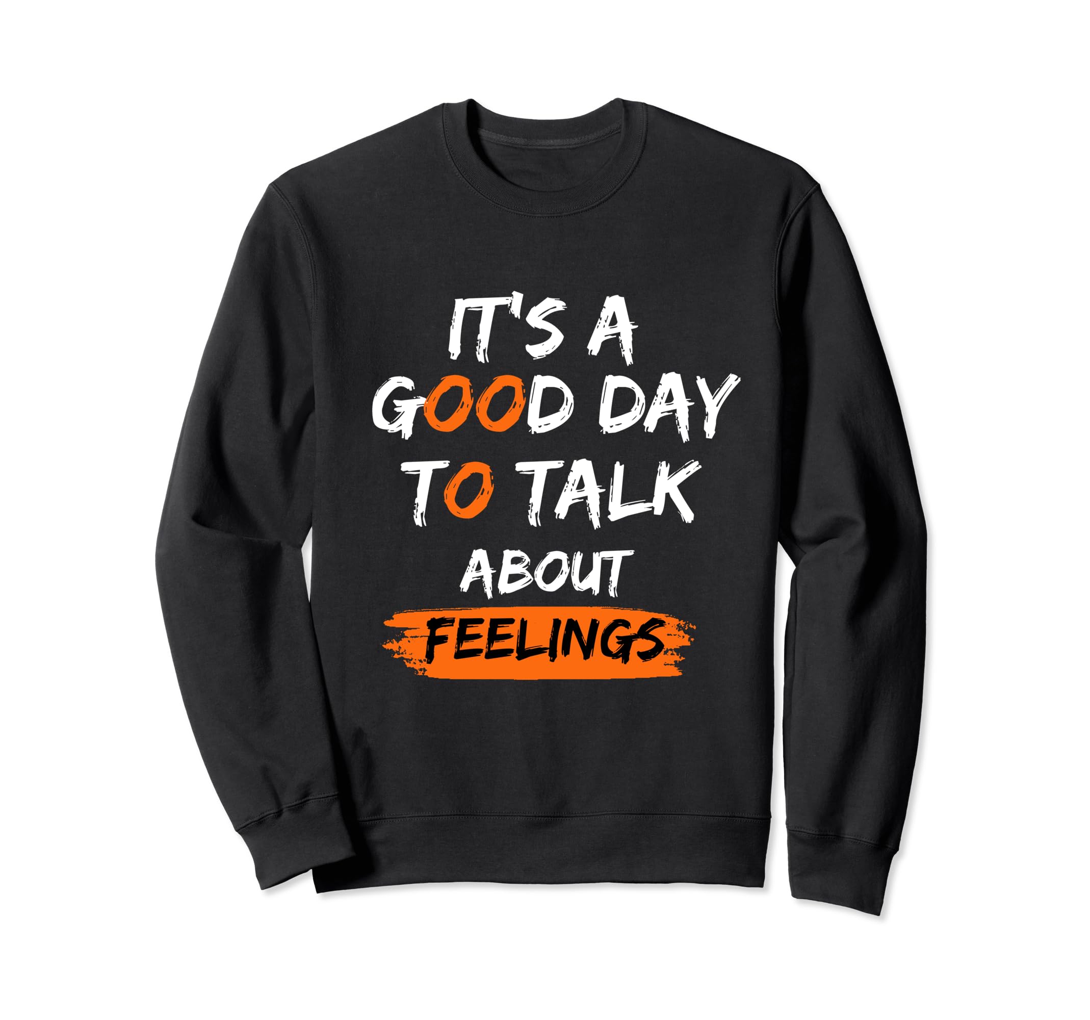 Its Good Day To Talk About Sweatshirt - Custom Art Print for Adults - T-Shirt, Sweatshirt, Hoodie