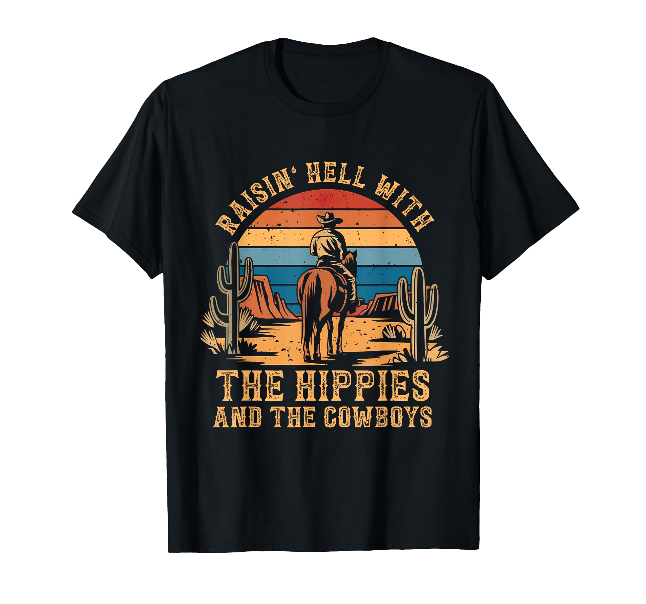 Raisin Hell Hippies And Cowboys T-Shirt - Trendy Graphic Men Women - T-Shirt, Sweatshirt, Hoodie