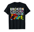 Broken Crayons Still Color Mental Health T-Shirt - Unique Graphic Unisex - T-Shirt, Sweatshirt, Hoodie