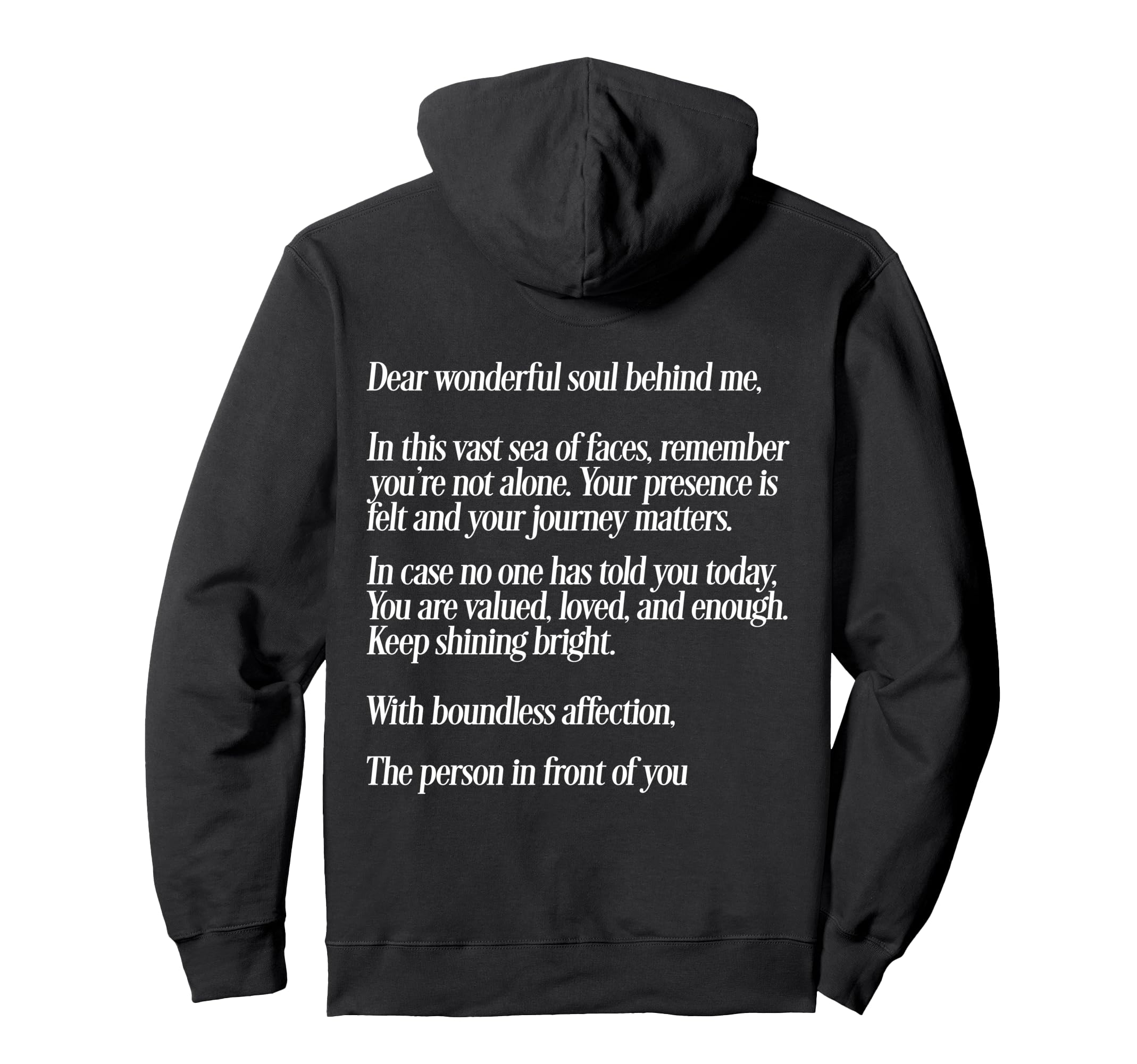 Dear Person Behind Me Positive Hoodie - Fun Novelty Design Men Women - T-Shirt, Sweatshirt, Hoodie