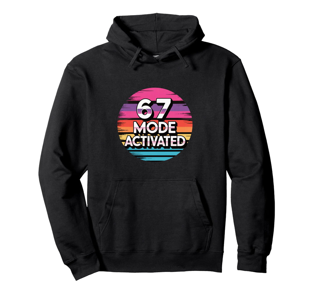 67 Mode Activated Meme Hoodie - Graphic Print Unisex - T-Shirt, Sweatshirt, Hoodie