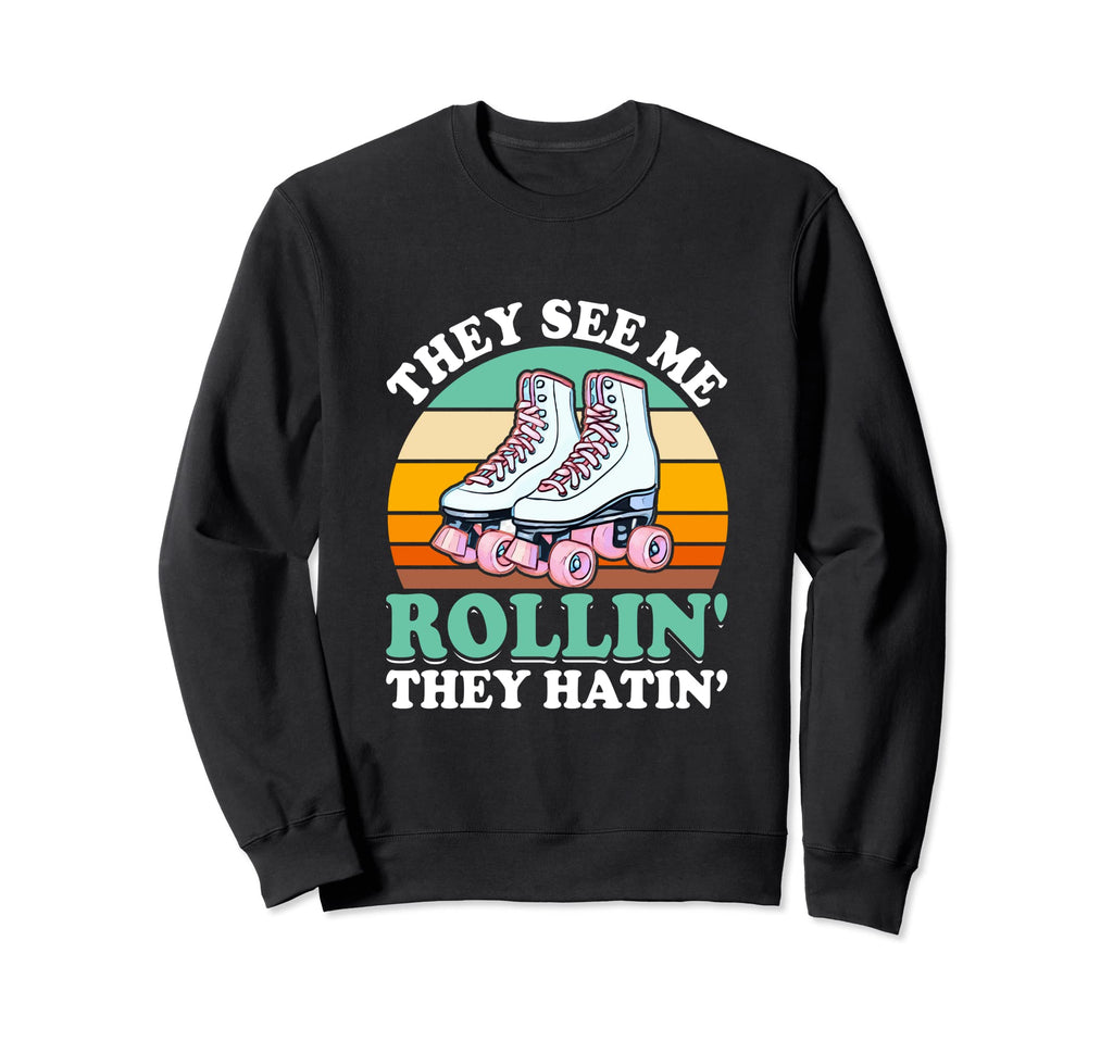 They See Me Rollin They Hatin Sweatshirt - Casual Everyday Wear for Adults - T-Shirt, Sweatshirt, Hoodie