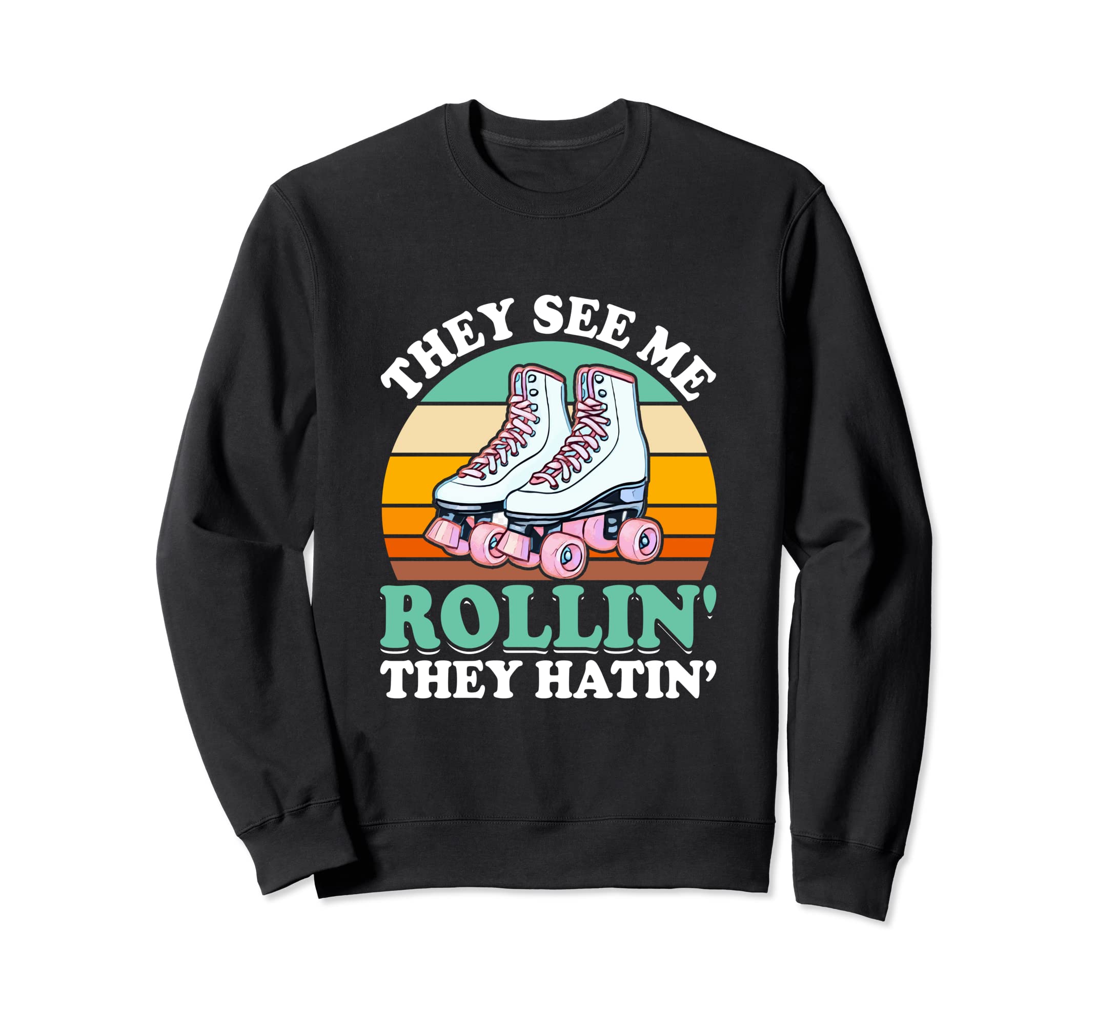 They See Me Rollin They Hatin Sweatshirt - Casual Everyday Wear for Adults - T-Shirt, Sweatshirt, Hoodie