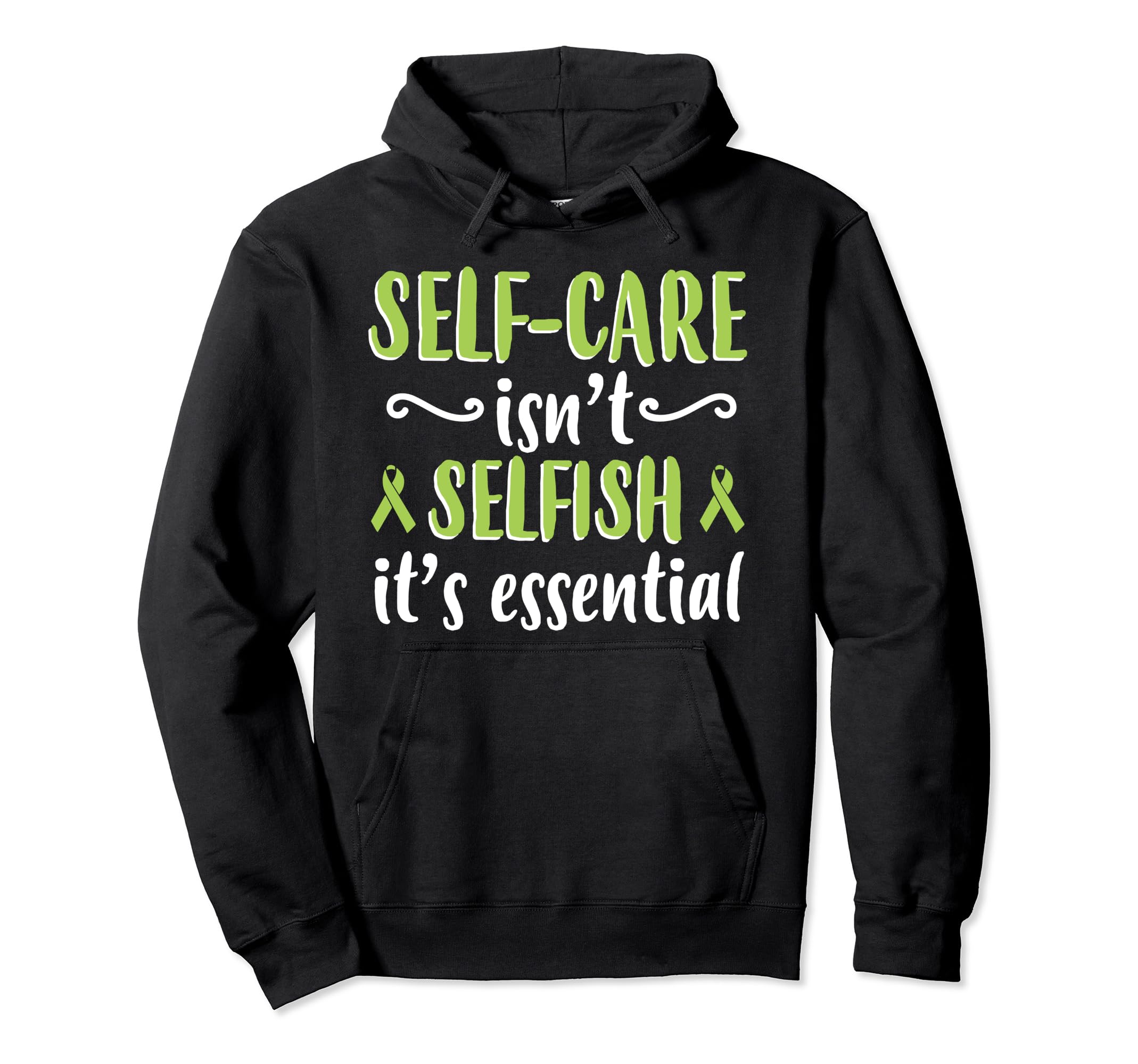 Self Care Isnt Selfish Depression Mental Hoodie - Streetwear Style Unisex - T-Shirt, Sweatshirt, Hoodie