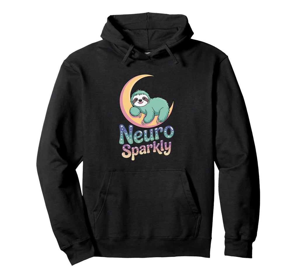 Neuro Sparkly Funny Neurodiverse Adhd Hoodie - Casual Everyday Wear Unisex - T-Shirt, Sweatshirt, Hoodie