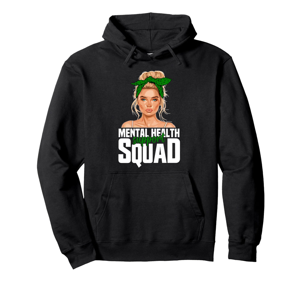 Mental Health Awareness Support Hoodie - Fun Novelty Design Men Women - T-Shirt, Sweatshirt, Hoodie