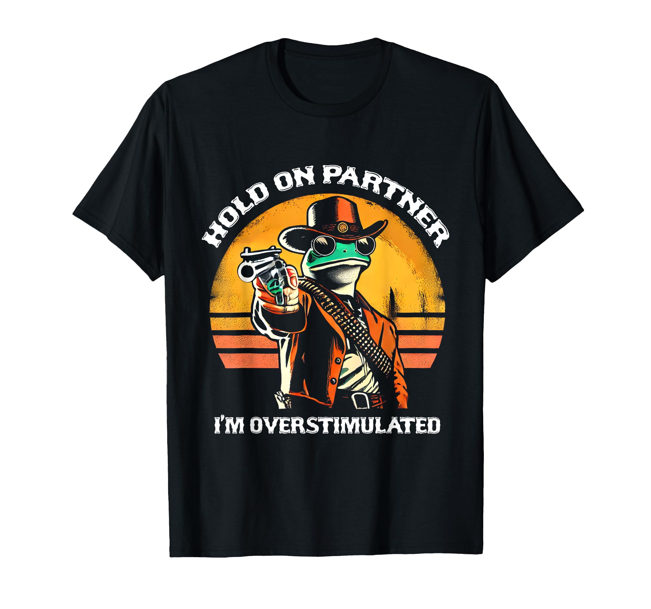 Hold Partner Im Overstimulated T-Shirt - Minimalist Print for Adults - T-Shirt, Sweatshirt, Hoodie