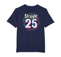 Straight Outta 25 Birthday Gift Fun T-Shirt - Fun Novelty Design Men Women - T-Shirt, Sweatshirt, Hoodie
