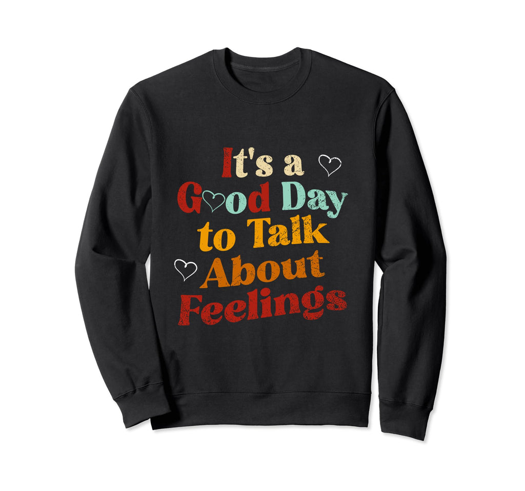 Its Good Day To Talk About Sweatshirt - Custom Art Print for Adults - T-Shirt, Sweatshirt, Hoodie