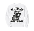 Certified Overthinker Funny Coffee Sweatshirt - Graphic Print Unisex - T-Shirt, Sweatshirt, Hoodie
