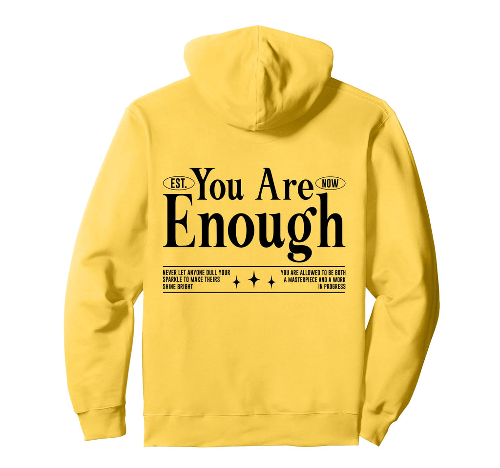 You Are Enough Positive Self Care Hoodie - Unique Graphic for Adults - T-Shirt, Sweatshirt, Hoodie