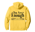You Are Enough Positive Self Care Hoodie - Unique Graphic for Adults - T-Shirt, Sweatshirt, Hoodie