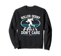 Skates Roller Skating Roller Derby Sweatshirt - Novelty Apparel Men Women - T-Shirt, Sweatshirt, Hoodie