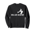 Roller Skates Roller Skater Sweatshirt - Trendy Graphic for Adults - T-Shirt, Sweatshirt, Hoodie