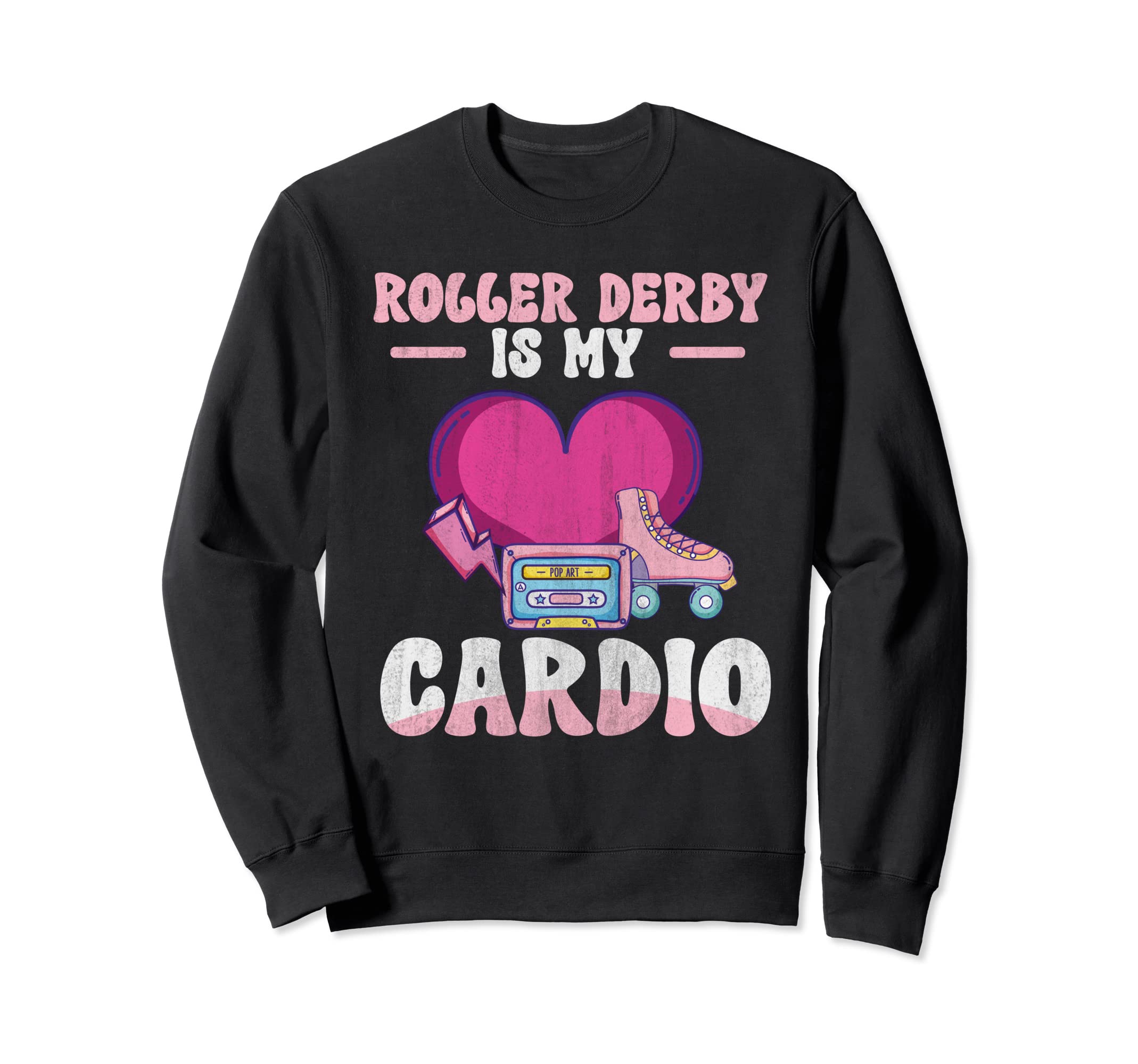 Roller Derby Is My Cardio Roller Sweatshirt - Custom Art Print for Adults - T-Shirt, Sweatshirt, Hoodie