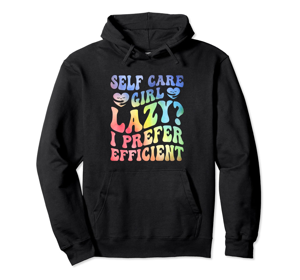 Funny Self Care Love Wellness Mental Hoodie - Trendy Graphic for Adults - T-Shirt, Sweatshirt, Hoodie