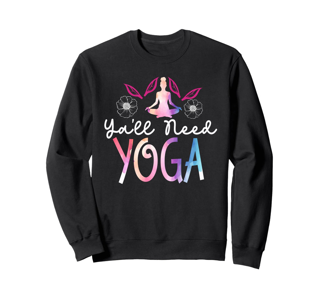 Yall Need Yoga Southern Sweatshirt - Casual Everyday Wear for Adults - T-Shirt, Sweatshirt, Hoodie