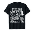 Motorcycle Fueling My Soul Biker T-Shirt - Streetwear Style Unisex - T-Shirt, Sweatshirt, Hoodie