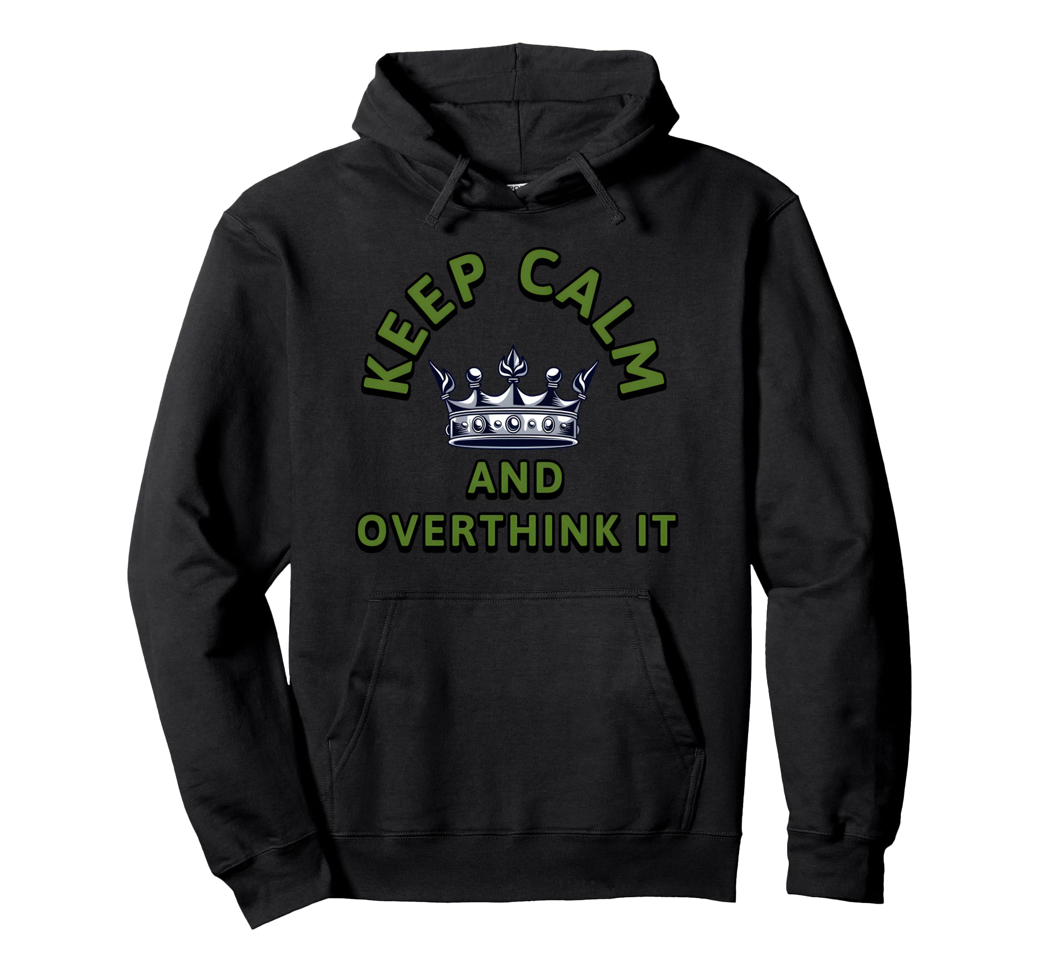 Keep Calm And Overthink It Sarcastic Anxiety Hoodie - Unique Graphic Unisex - T-Shirt, Sweatshirt, Hoodie