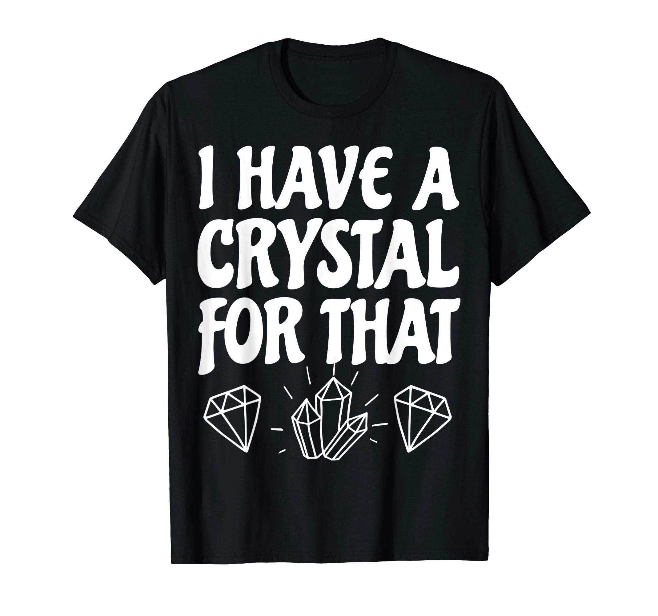 I Have Crystal That Lightworker T-Shirt - Aesthetic Graphic Men Women - T-Shirt, Sweatshirt, Hoodie