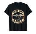 Shift Into Happiness Car Enthusiast T-Shirt - Graphic Print Men Women - T-Shirt, Sweatshirt, Hoodie