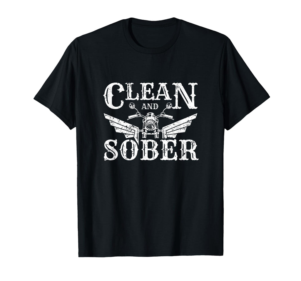 Clean And Sober Biker Sobriety T-Shirt - Streetwear Style for Adults - T-Shirt, Sweatshirt, Hoodie