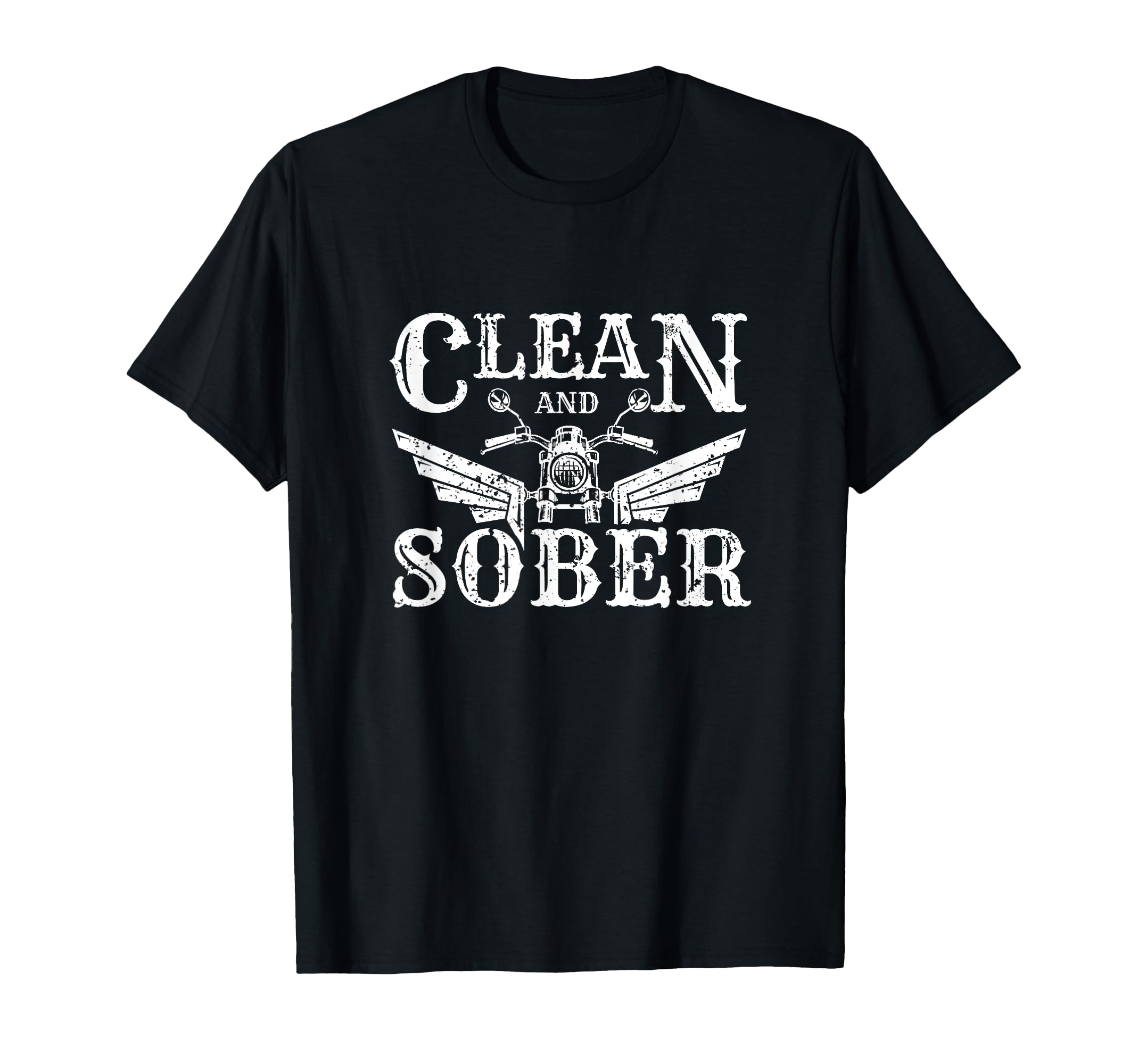 Clean And Sober Biker Sobriety T-Shirt - Streetwear Style for Adults - T-Shirt, Sweatshirt, Hoodie