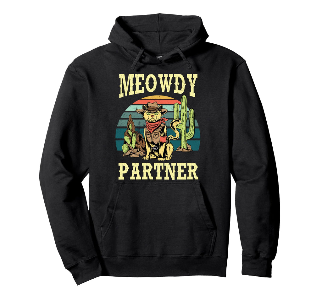 Meowdy Partner Cowboy Cat Lover Howdy Hoodie - Streetwear Style Unisex - T-Shirt, Sweatshirt, Hoodie