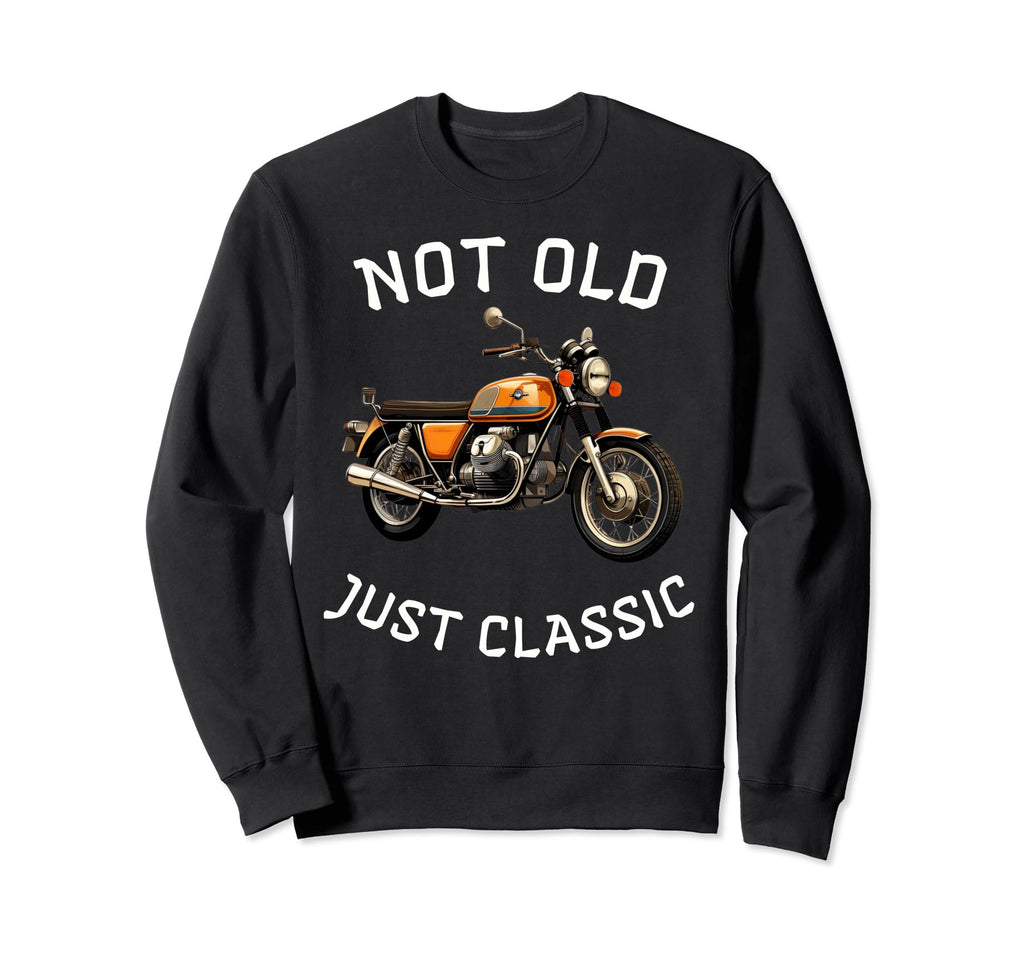 Funny Not Old Just Motorcycle Bike Sweatshirt - Minimalist Print Men Women - T-Shirt, Sweatshirt, Hoodie