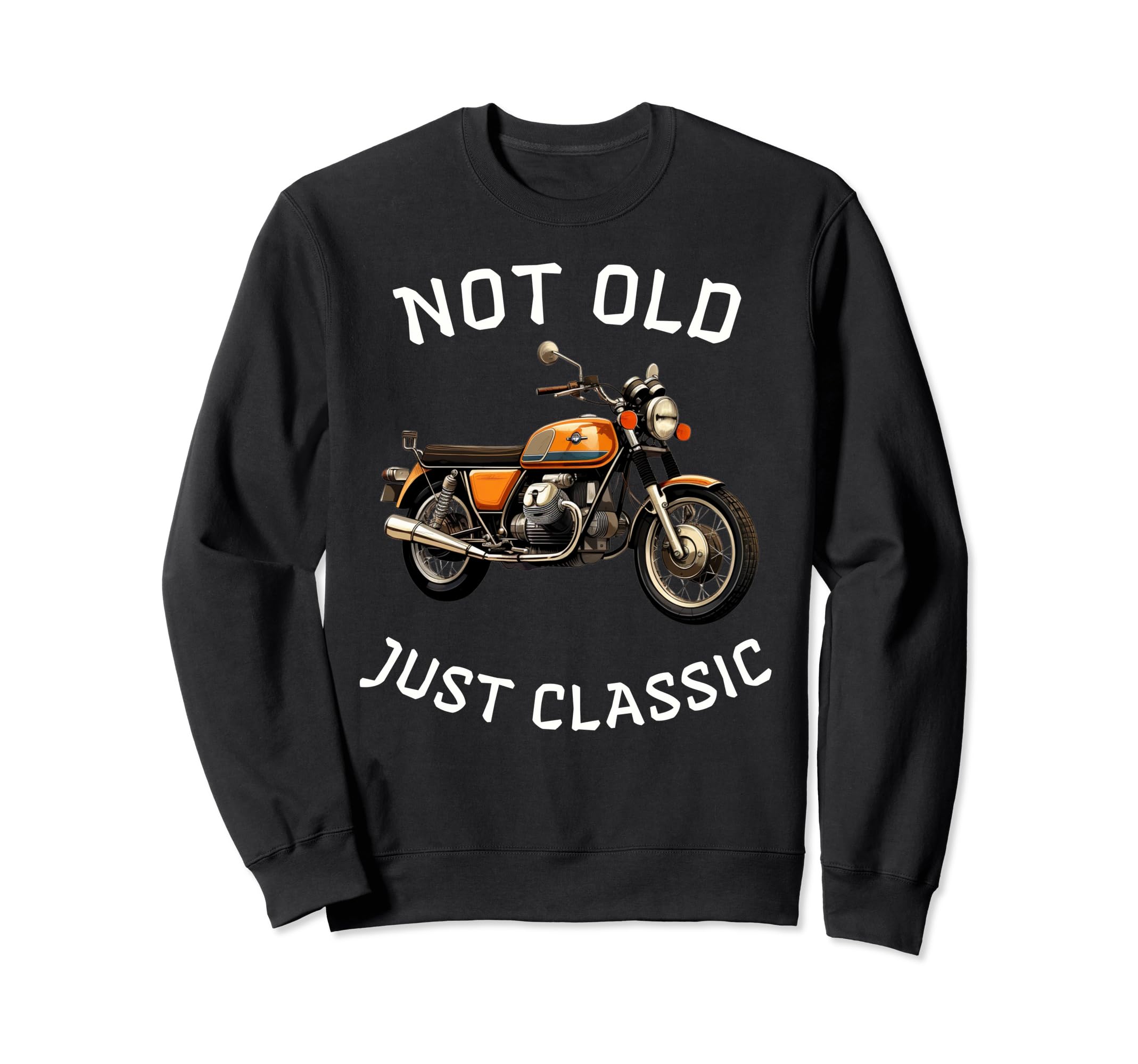 Funny Not Old Just Motorcycle Bike Sweatshirt - Minimalist Print Men Women - T-Shirt, Sweatshirt, Hoodie