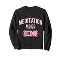 Funny Meditation Lover Calm Mind Zen Sweatshirt - Unique Graphic Men Women - T-Shirt, Sweatshirt, Hoodie