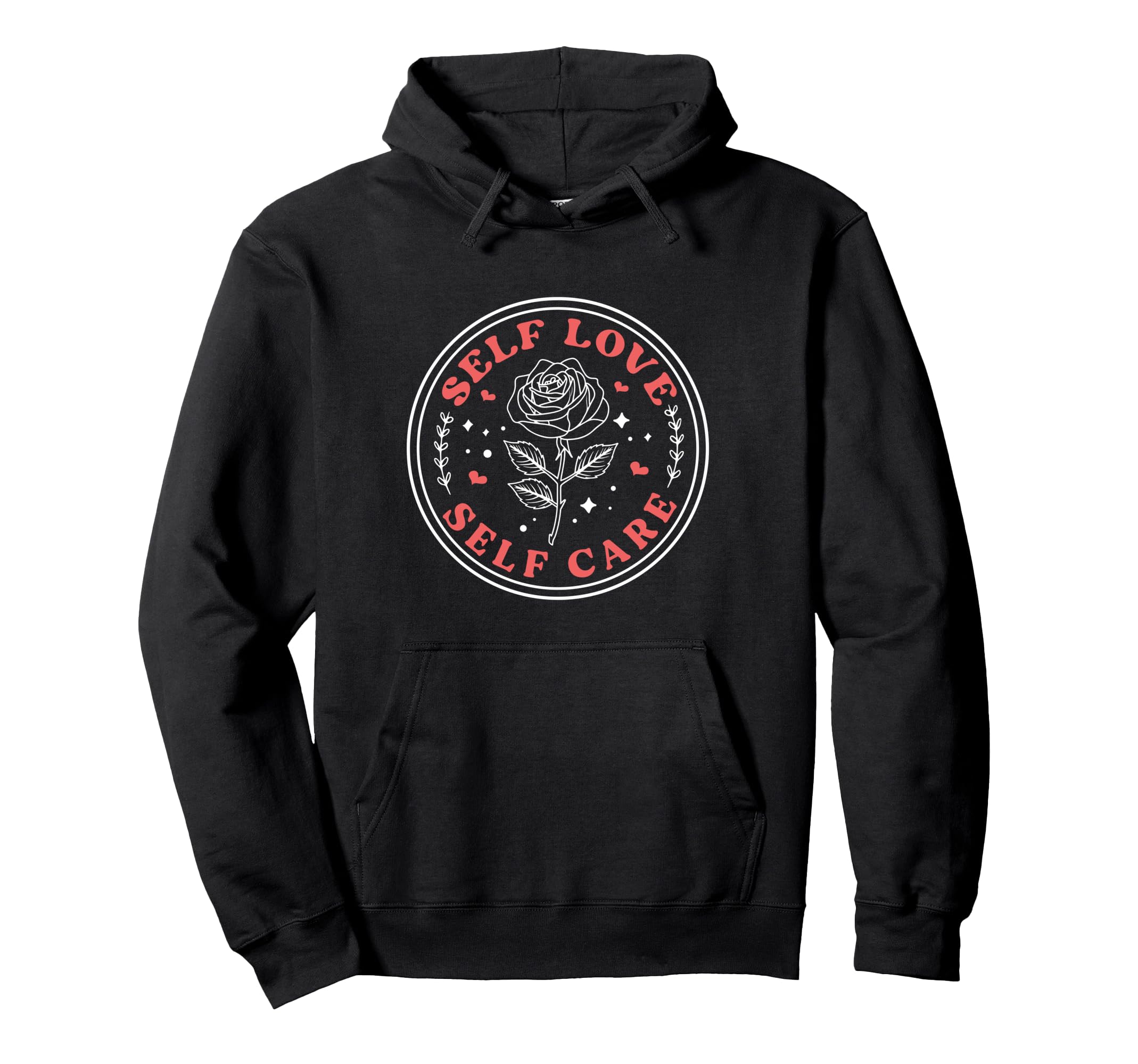 Self Love Self Care Valentines Day Hoodie - Fun Novelty Design Men Women - T-Shirt, Sweatshirt, Hoodie