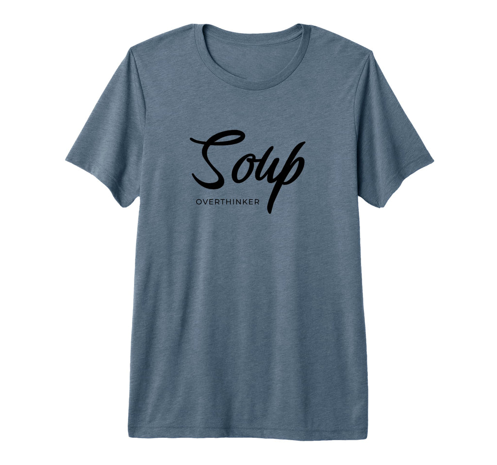 Funny Soup Overthinker Lover Soups Tri T-Shirt - Trendy Graphic Unisex - T-Shirt, Sweatshirt, Hoodie