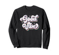 Good Vibe Lettering Aesthetic Sweatshirt - Graphic Print Men Women - T-Shirt, Sweatshirt, Hoodie