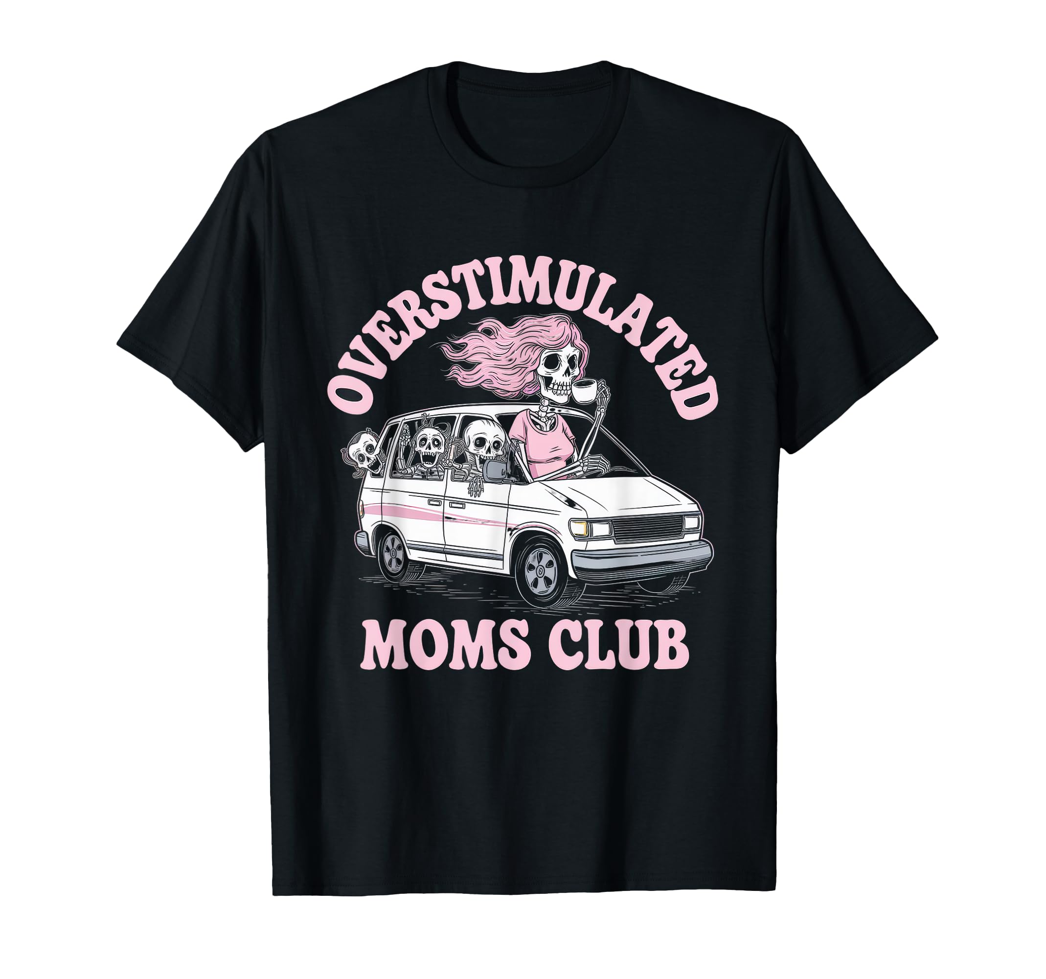 Overstimulated Moms Club Mom Depression T-Shirt - Streetwear Style Unisex - T-Shirt, Sweatshirt, Hoodie