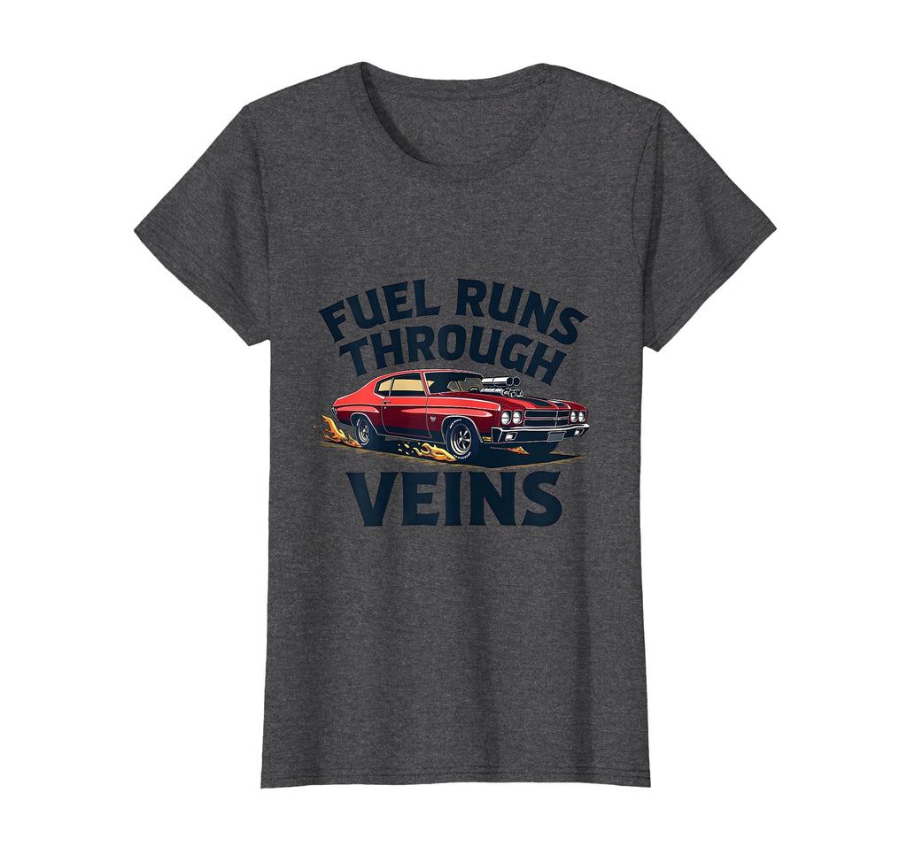 Fuel Runs Through Veins Car Enthusiast T-Shirt - Unique Graphic Men Women - T-Shirt, Sweatshirt, Hoodie