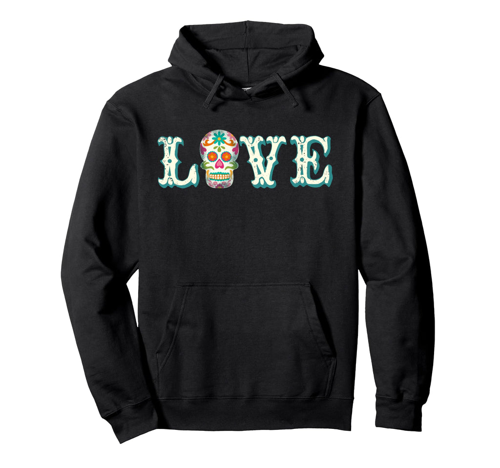 Love Sugar Skull Hoodie - Novelty Apparel Unisex - T-Shirt, Sweatshirt, Hoodie