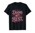 Doing My Best Sunburst Typography T-Shirt - Graphic Print Unisex - T-Shirt, Sweatshirt, Hoodie