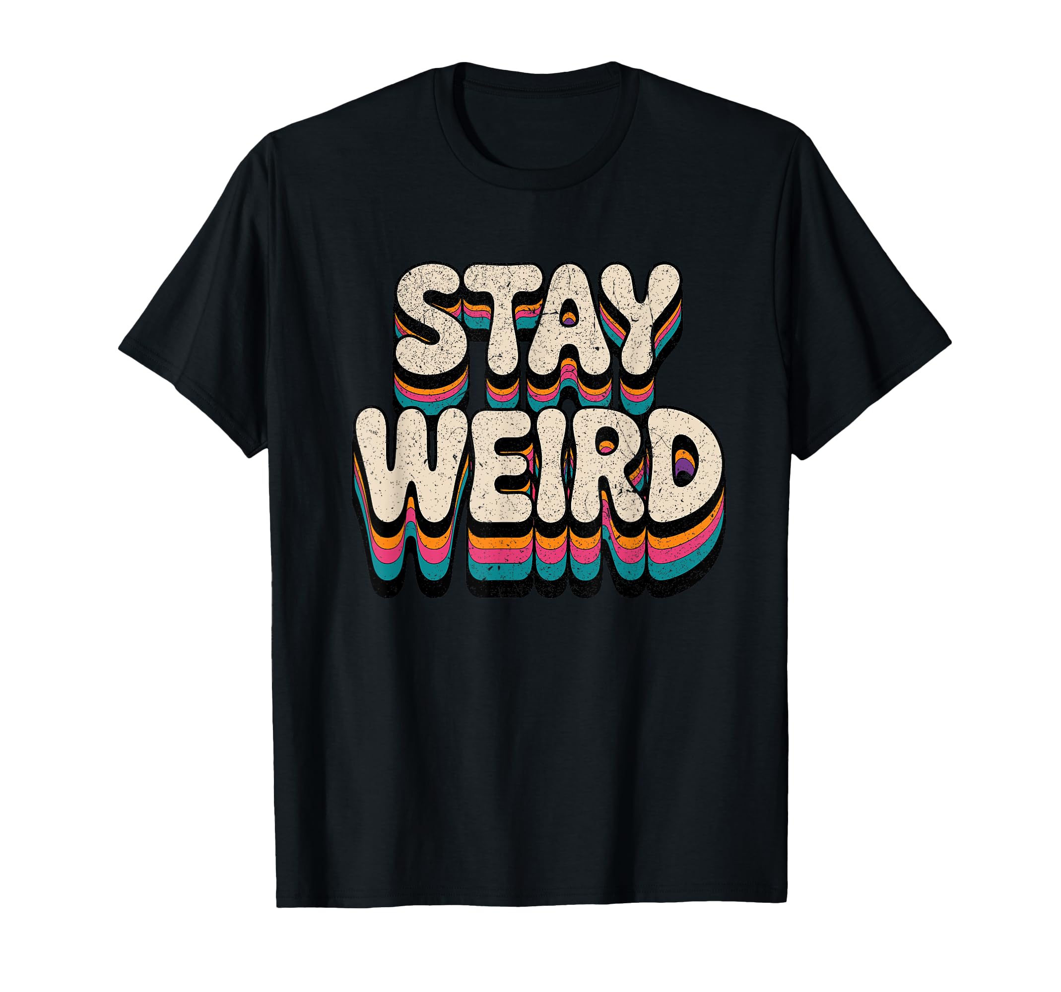 Stay Weird Groovy Typography T-Shirt - Trendy Graphic Unisex - T-Shirt, Sweatshirt, Hoodie