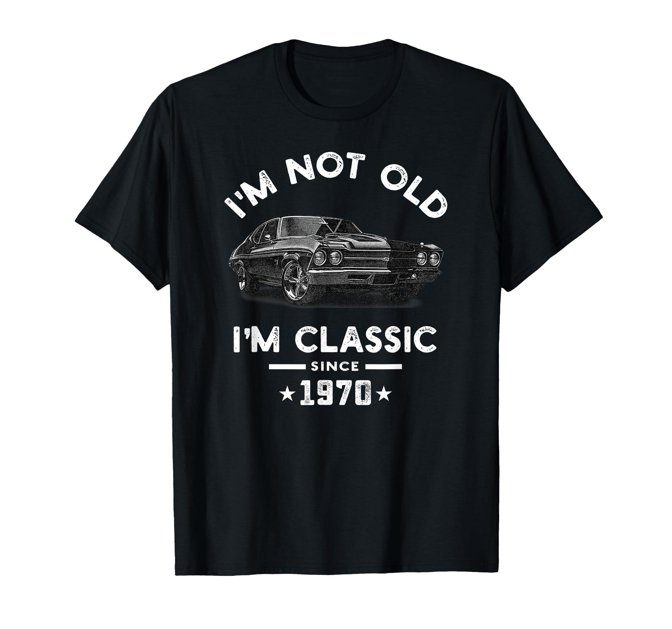 Im Not Old Im Since 1970 T-Shirt - Casual Everyday Wear for Adults - T-Shirt, Sweatshirt, Hoodie