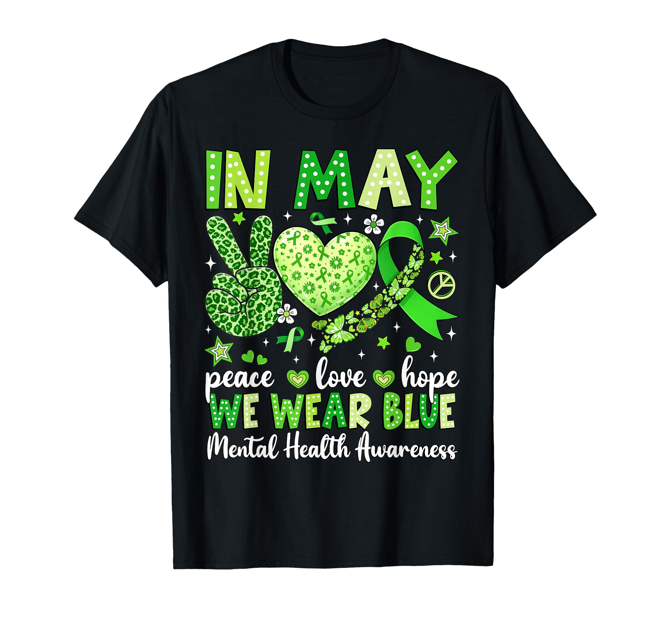 Peace Love Hope Mental Health Awareness T-Shirt - Graphic Print for Adults - T-Shirt, Sweatshirt, Hoodie