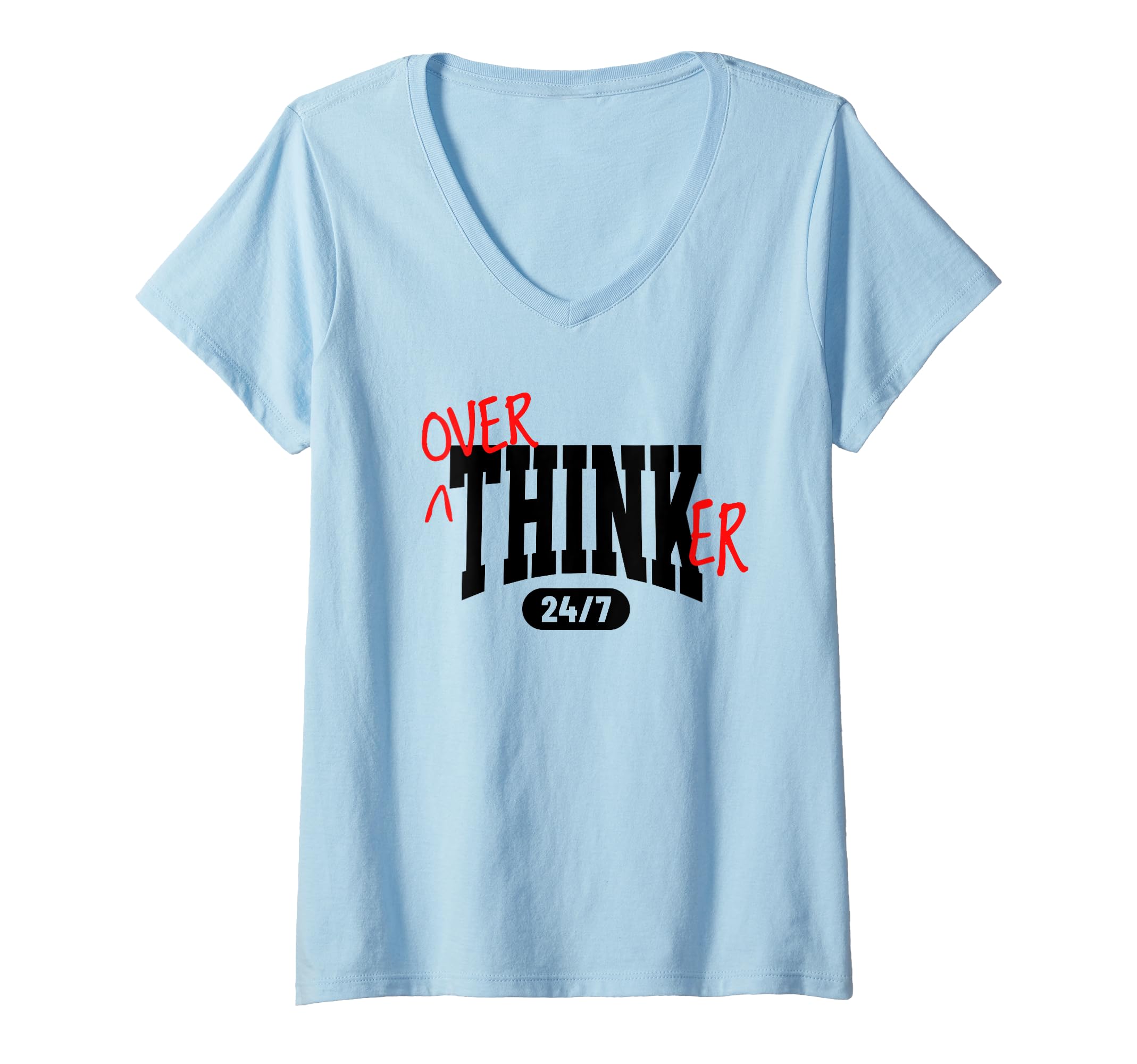 Womens Overthinker 24 7 Funny T-Shirt - Fun Novelty Design Unisex - T-Shirt, Sweatshirt, Hoodie