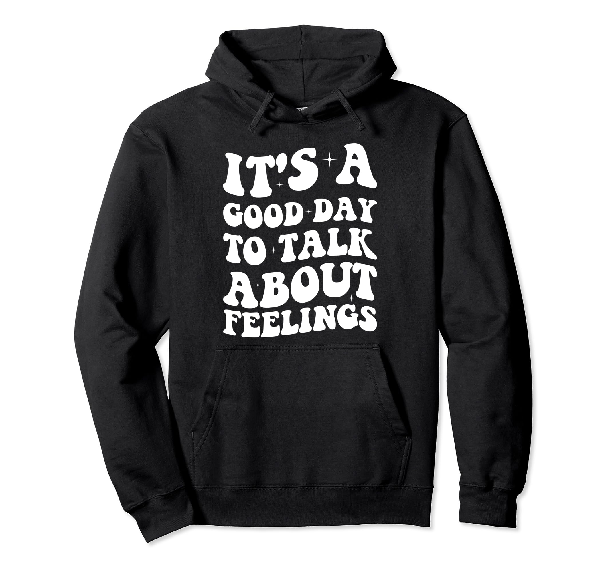 Its Good Day To Talk About Feelings Hoodie - Minimalist Print for Adults - T-Shirt, Sweatshirt, Hoodie