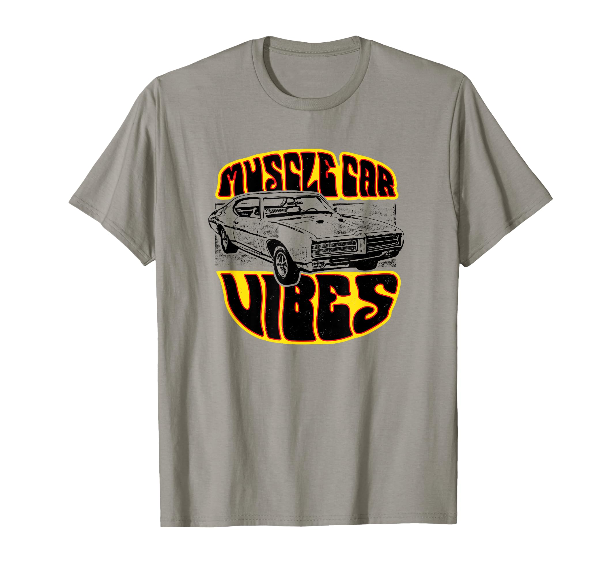 Muscle Car Vibes Car Lover T-Shirt - Casual Everyday Wear Men Women - T-Shirt, Sweatshirt, Hoodie