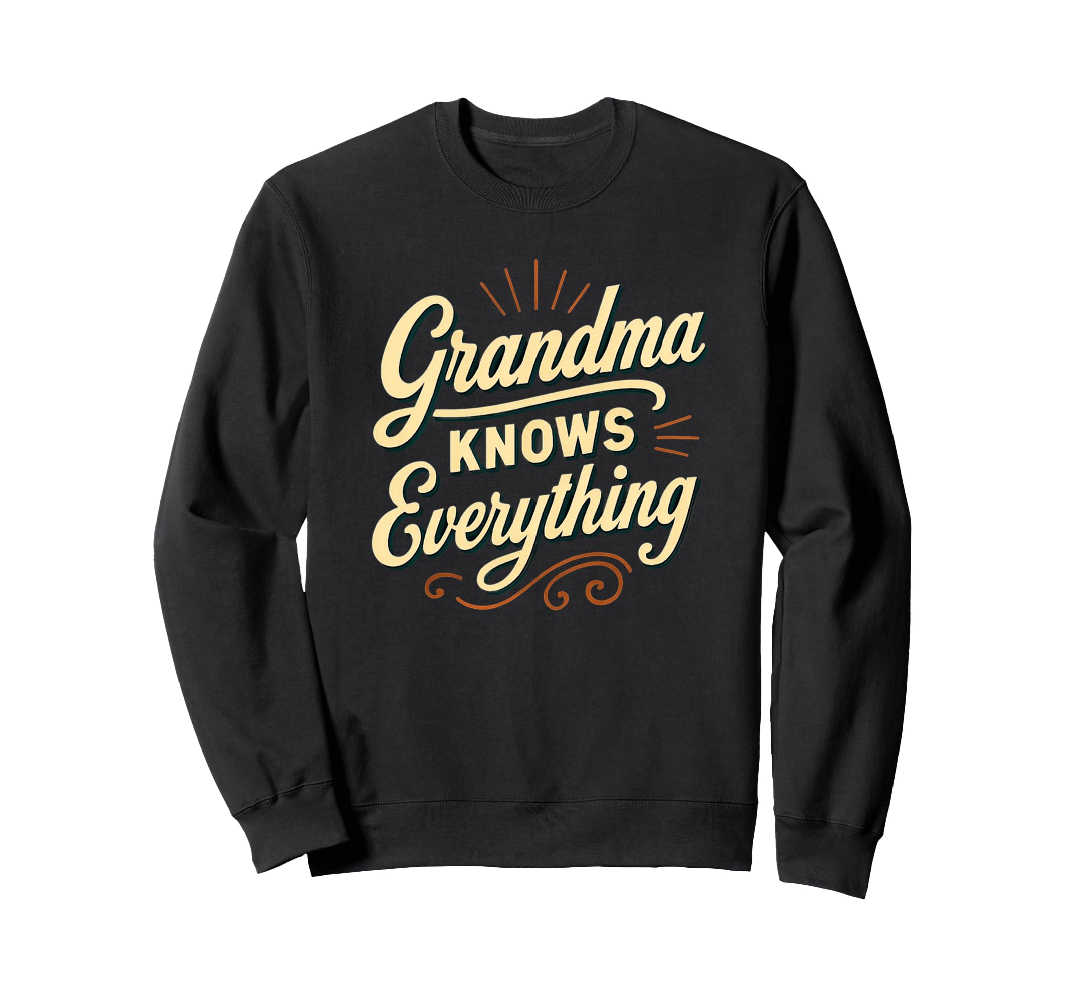Grandma Knows Everything Funny Sweatshirt - Unique Graphic for Adults - T-Shirt, Sweatshirt, Hoodie