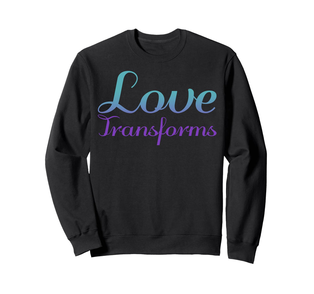 Love Transforms Mental Health Sweatshirt - Custom Art Print Unisex - T-Shirt, Sweatshirt, Hoodie