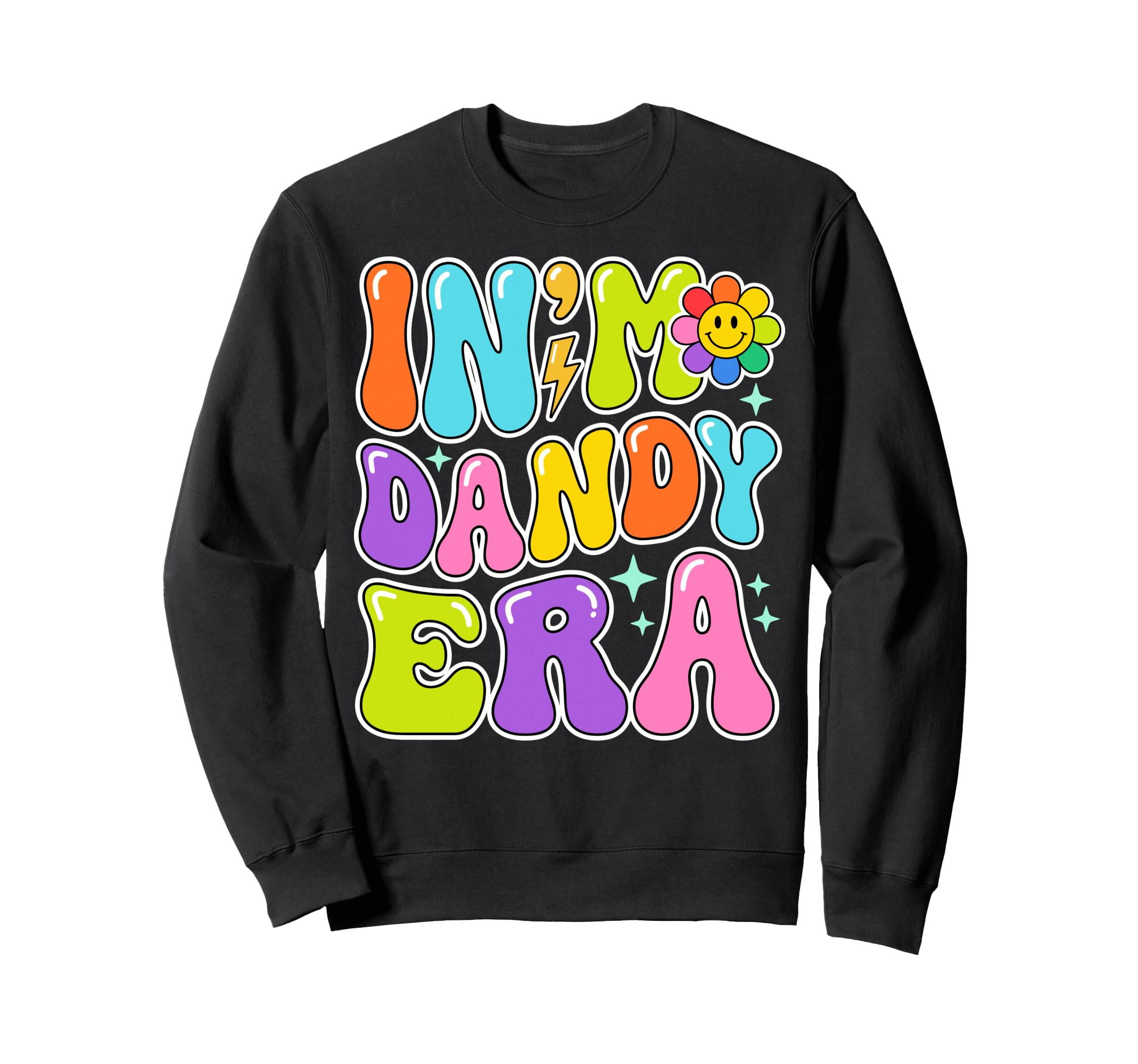 My Dandy Era Funny Groovy Vibes Sweatshirt - Trendy Graphic for Adults - T-Shirt, Sweatshirt, Hoodie
