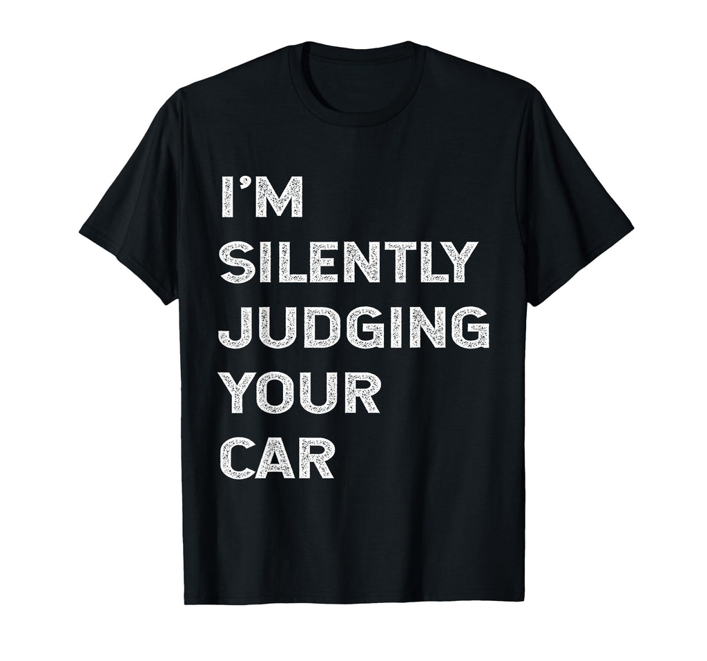 Im Silently Judging Your Car Mechanic T-Shirt - Minimalist Print Men Women - T-Shirt, Sweatshirt, Hoodie
